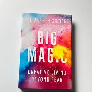 Big Magic: Creative Living Beyond Fear Paperback Elizabeth Gilbert
